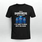 Bud Light hello darkness my old friend Ive come to drink with you again s 3 T Shirt