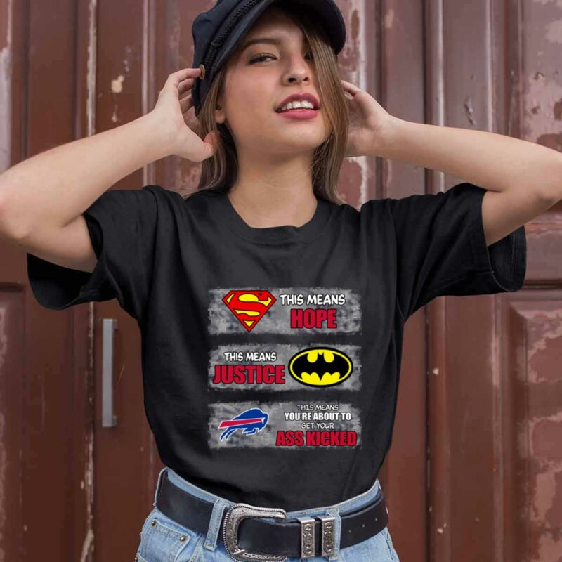 Buffalo Bills Superman Means Hope Batman Means Justice This Means 0 T Shirt
