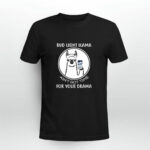 Busch Light llama aint got time for your drama 2 T Shirt