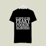 By Order Of The Peaky Fookin Blinders Peaky Blinders 3 T Shirt
