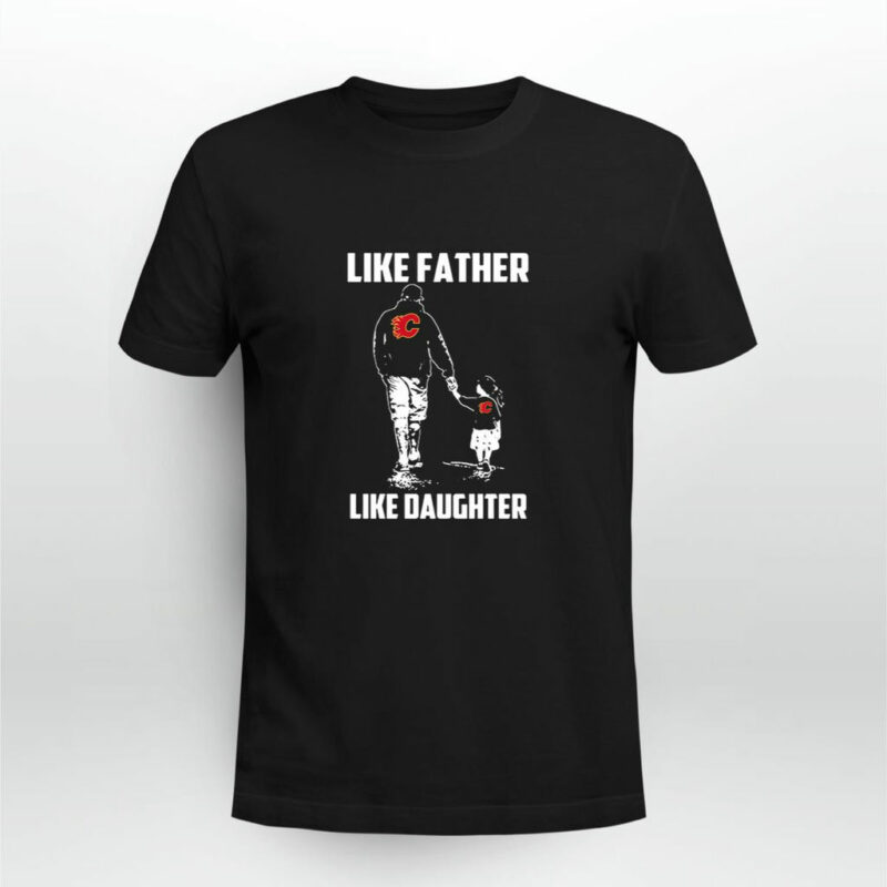 Calgary Flames Like Father Like Daughter 0 T Shirt