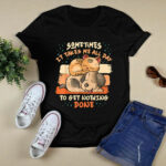 Cat Sometimes It Takes Me All Day to Get Nothing Done 4 T Shirt 1