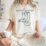 Catturd Talk To My 8 Butthole And X Marks The Sport 0 T Shirt