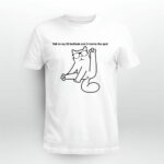 Catturd Talk To My 8 Butthole And X Marks The Sport 4 T Shirt