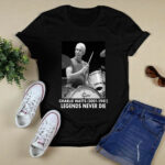 Charlie Watts Legend Never Die 3 T Shirt