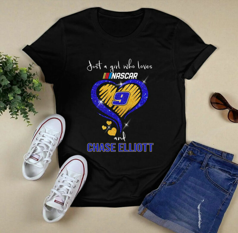 Chase Elliott Just A Girl Who Loves Nascar And Chase Elliot 0 T Shirt