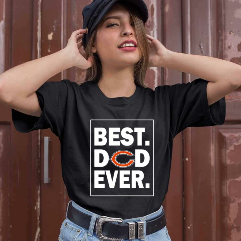 Chicago Bears Best Dad Ever Father Is Day 0 T Shirt