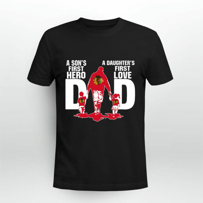 Chicago Blackhawks Dad Sons First Hero Daughters First Love 0 T Shirt