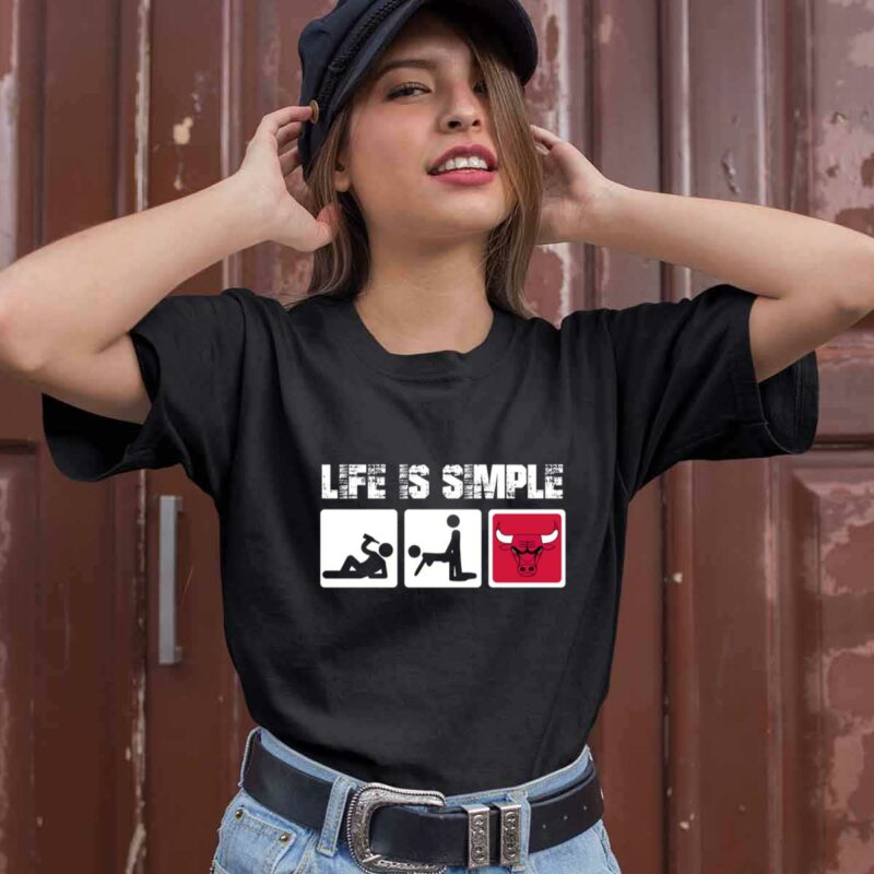Chicago Bulls Life Is Simple 0 T Shirt