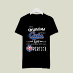 Chicago Cubs Im Grandma And A Cubs Fan Which Means Im Pretty Much Perfect 2 T Shirt