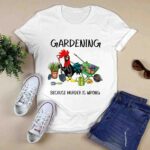 Chicken gardening because murder is wrong 3 T Shirt