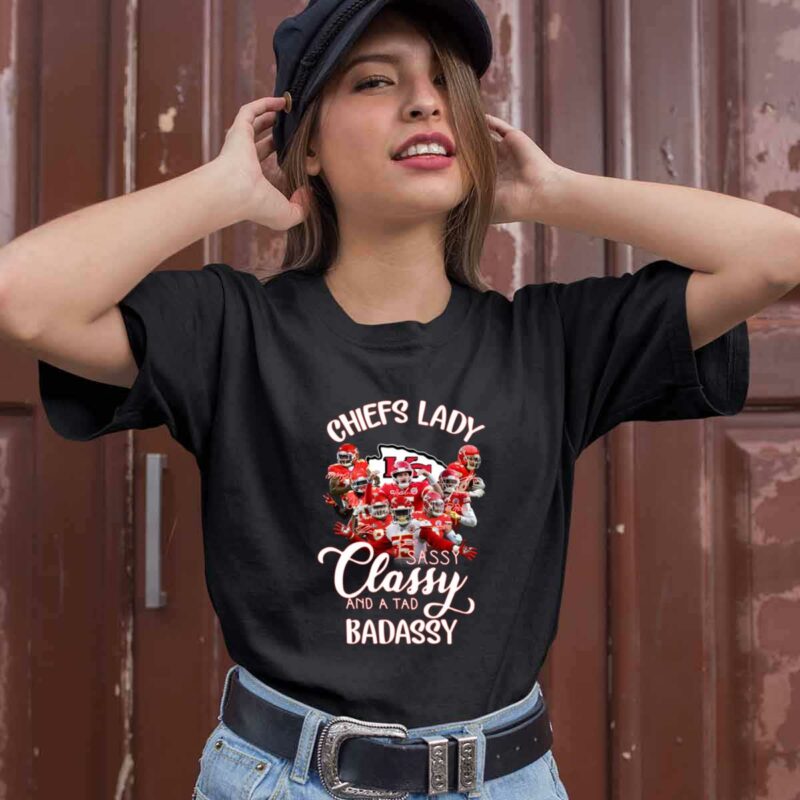 Chiefs Lady Sassy Classy And A Tad Badassy 0 T Shirt