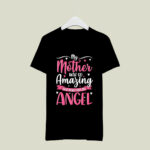 Christian Mom My Mother Was So Amazing God Made Her An Angel 802 T Shirt