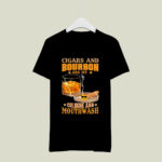 Cigars And Bourbon Are My Cologne And Mouthwash 58 T Shirt