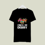 Cinco De Derby Horse Racing Mexican Cinco De Mayo 3 T Shirt