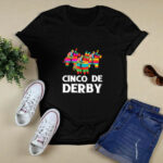 Cinco De Derby Horse Racing Mexican Cinco De Mayo 4 T Shirt