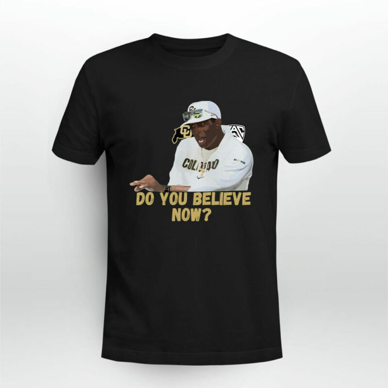 Coach Prime Do You Believe Deion Sanders Do You Believe 0 T Shirt