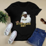 Coach Prime Do You Believe Deion Sanders Do You Believe 4 T Shirt