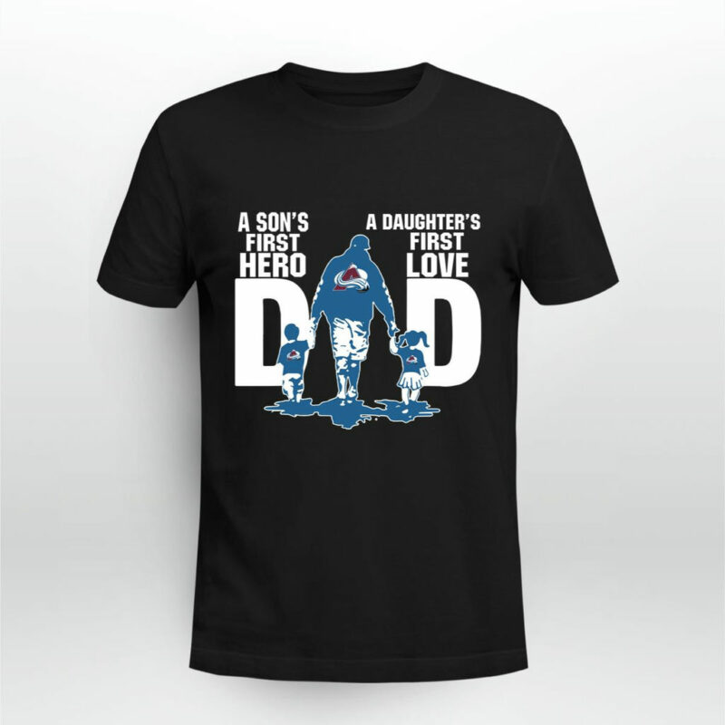 Colorado Avalanche Dad Sons First Hero Daughters First Love 0 T Shirt