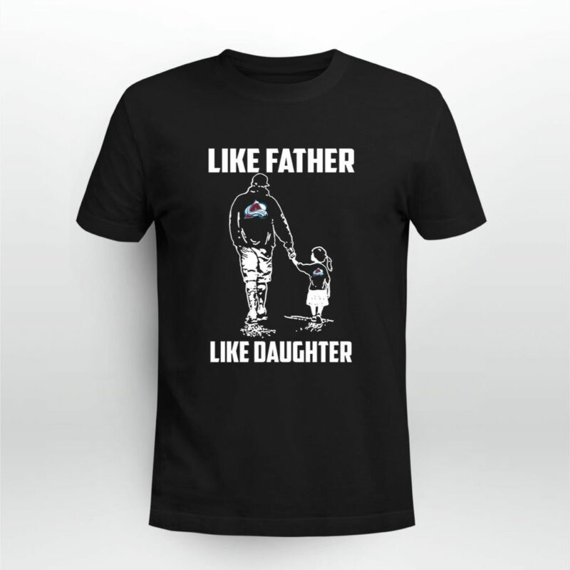 Colorado Avalanche Like Father Like Daughter 0 T Shirt