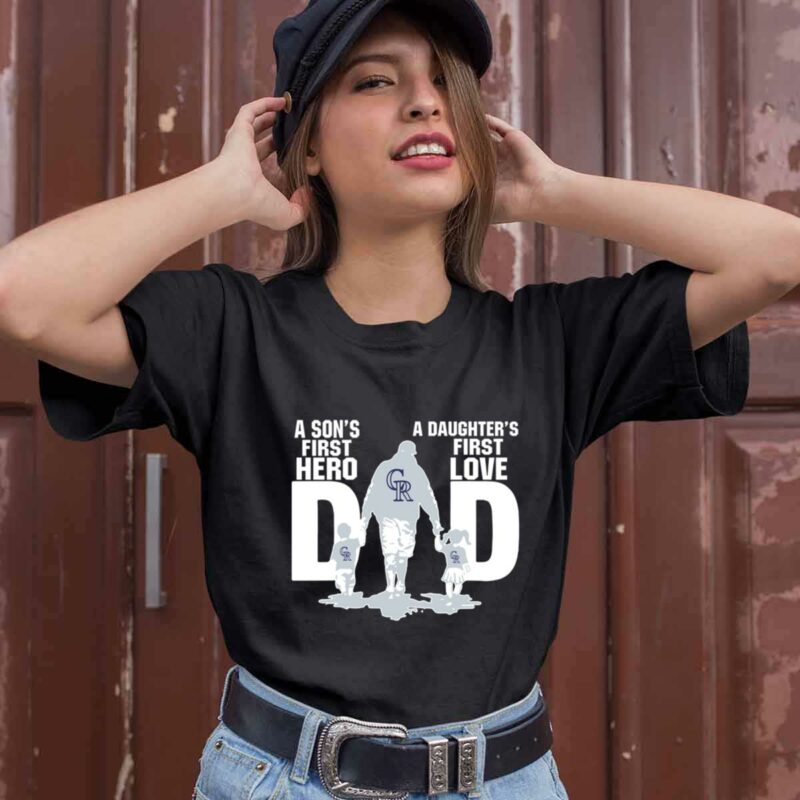 Colorado Rockies Dad Sons First Hero Daughters First Love 0 T Shirt