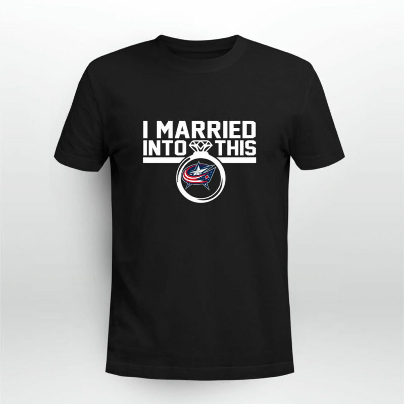 Columbus Blue Jackets I Married Into This 0 T Shirt