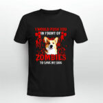 Corgi I would push you in front of zombies 2 T Shirt
