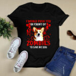 Corgi I would push you in front of zombies 3 T Shirt