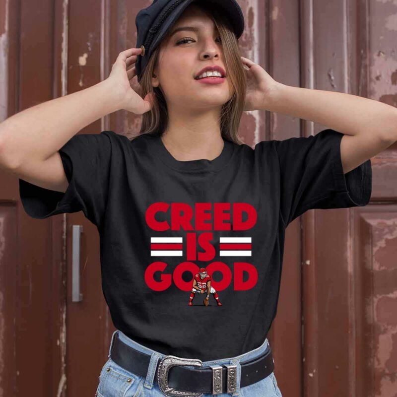 Creed Humphrey Creed Is Good 0 T Shirt