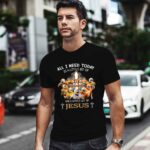 Cross All I Need Today Is A Little Bit Of Tennessee Football And A Whole Lot Of Jesus 2 T Shirt