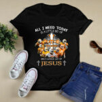 Cross All I Need Today Is A Little Bit Of Tennessee Football And A Whole Lot Of Jesus 4 T Shirt