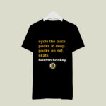 Cycle The Puck Puck In Deep Puck on Net Skate Boston Bruins hockey 1 T Shirt