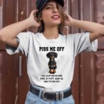 Dachshund Piss Me Off I Will Slap You So Hard Even Google Wont Be Able To Find You 1 T Shirt