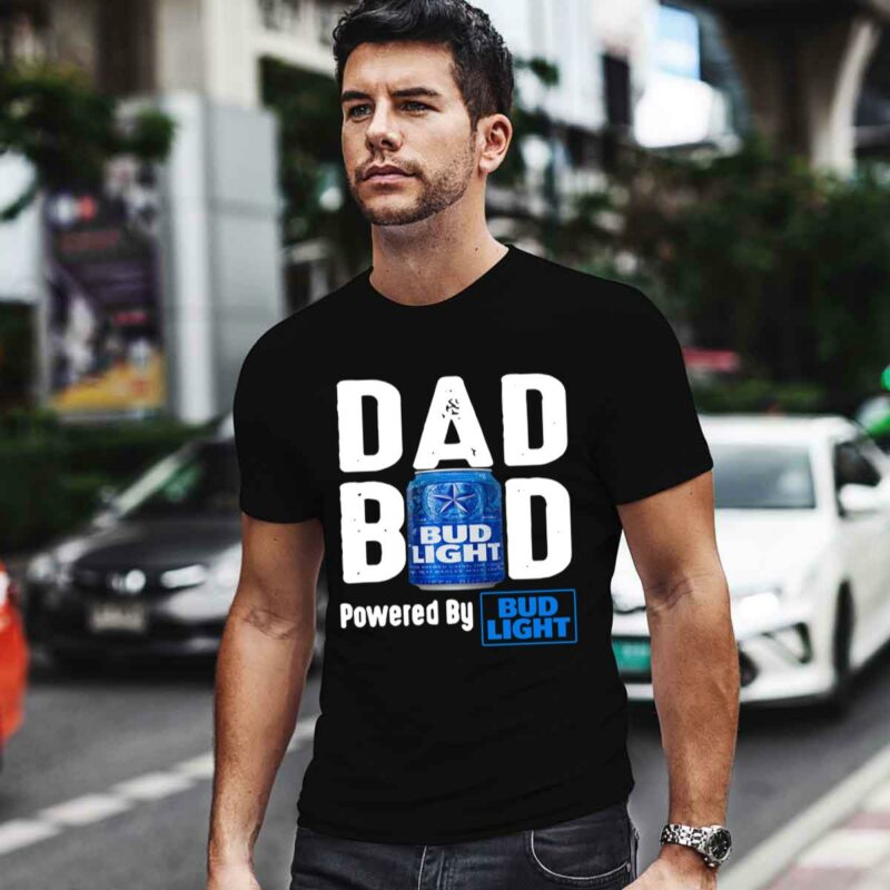 Dad Bod Powered By Bud Ligh 0 T Shirt