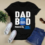 Dad Bod Powered By Bud Ligh 4 T Shirt