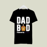 Dad Bod Powered By Crown Royal 2 T Shirt