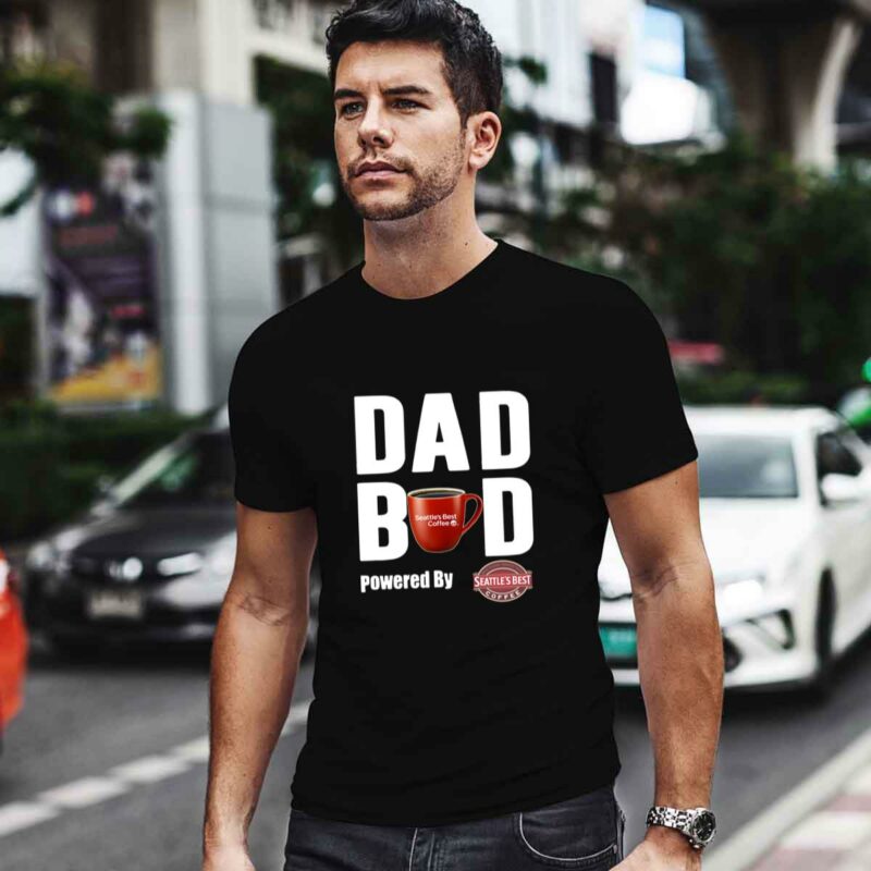 Dad Bod Powered By Seattles Bes 0 T Shirt