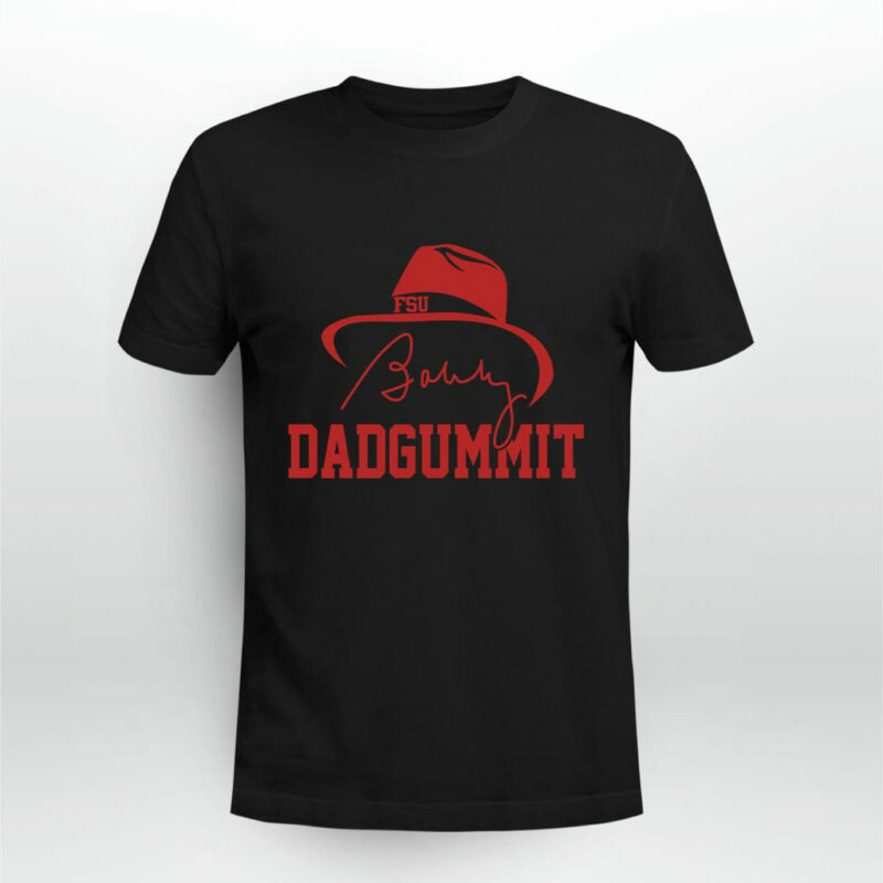 Dadgummit Bobby Bowden 0 T Shirt