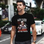 Dale Earnhardt Yes Im Old But I Saw Dale Earnhardt On The Track 4 T Shirt