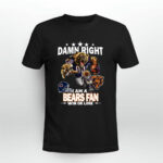 Damn Right I Am A Chicago Fan Win Or Lose 4 T Shirt