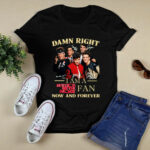 Damn Right I Am A New Kids On The Block Fan Now And Forever Signature 2 T Shirt