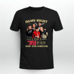Damn Right I Am A New Kids On The Block Fan Now And Forever Signature 3 T Shirt