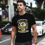 Damn Right I Am A Packers Fan Now And Forever 1 T Shirt