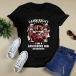 Damn Right I Am A South Carolina Gamecocks Fan Now And Forever 4 T Shirt