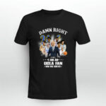 Damn Right I Am An UCLA Bruins Fan Now And Forever 0 T Shirt