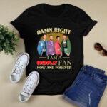 Damn Right I am a Coldplay fan now and forever signatures 3 T Shirt