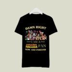 Damn right I am Parliament Funkadelic Fan now and forever 3 T Shirt
