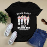 Damn right I am a Atlanta Braves fan now and forever signatures 2 T Shirt