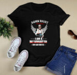 Damn right I am a DaIe Earnhardt fan now and forever 0 T Shirt