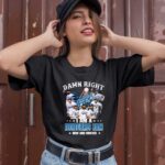 Damn right I am a Dodgers fan now and forever signatures 0 T Shirt